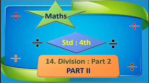 14. Division : Part 2 -  Part II   | Std : 4th  | Subject : Maths. Tr, Akshata Ajay Kale.