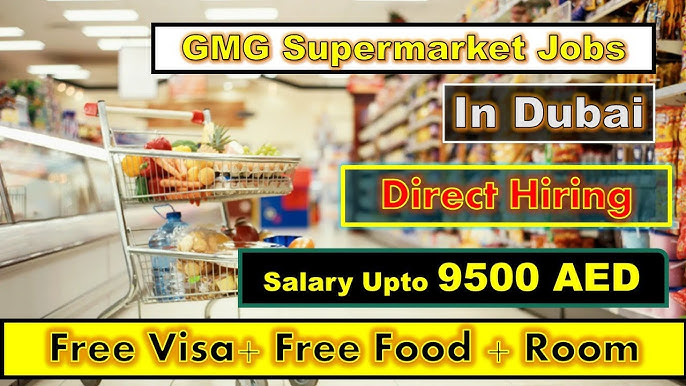 GMG Supermarket Jobs In Dubai With Visa + Room For All Nationality 2025 | Supermarket Jobs In Dubai - YouTube