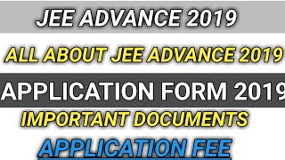 JEE ADVANCE ONLINE REGISTRATION FROM 2019 ALL IMPORTANT DOCUMENTS, FEE