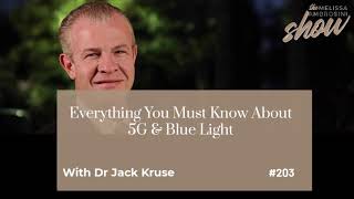 203: Everything You Must Know About 5G & Blue Light With Dr Jack Kruse (HIGHLIGHTS)