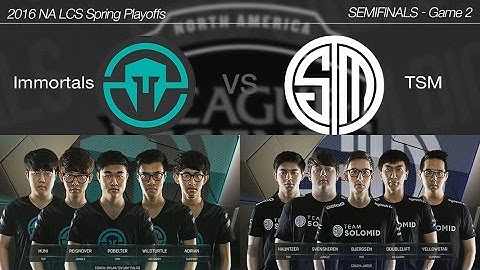 2016 NA LCS Spring Playoffs Semifinals [ Immortals vs TSM ] Game 2 160411