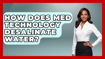 How Does MED Technology Desalinate Water? - Water Science For Everyone