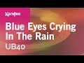 Blue eyes crying in the rain  ub40  karaoke version  karafun