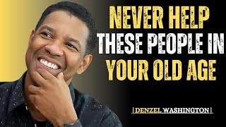 5 People You Must Avoid in Old Age Even Family | By Denzel Washington Speech Net Worth
