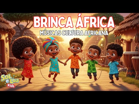 Brinca África! 🌍 Cante, Dance e Aprenda a Amar a Cultura Africana – 12 Minutos