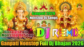 Ganpati Nonstop Full Dj Songs💞Dj Remix Songs💞Ganpati Bappa Dj Bhajan 2026💞Dj Vishal Bhai