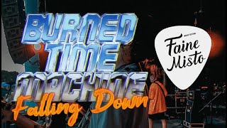 Burned Time Machine - Falling Down (Live at Faine Misto)