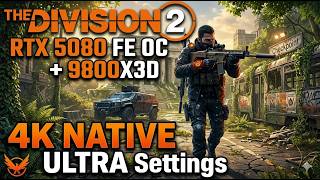 THE DIVISION 2 🔥 RTX 5080 FE OC + 9800X3D | 4K NATIVE ULTRA (NO DLSS / NO FRAME GENERATION)