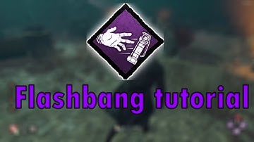 Advanced flashbang tutorial (DbD)