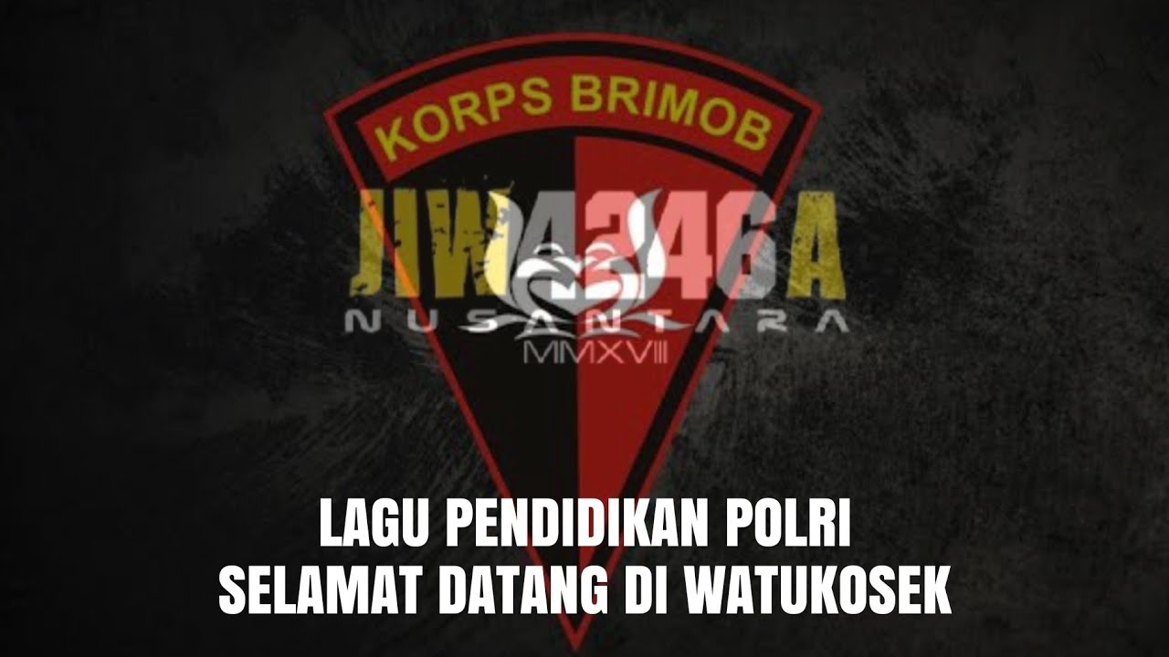 SELAMAT DATANG PAHLAWAN MUDA BRIMOB VERSION WATUKOSEK lirik Vidio - LAGU PENDIDIKAN TNI POLRI