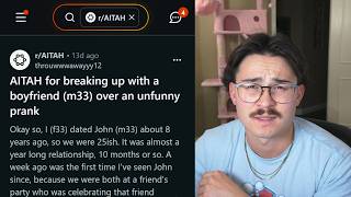 I Broke Up With Him Over a Prank, AITA | r/AITA