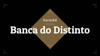 Video thumbnail of "Banca do Distinto Karaokê"