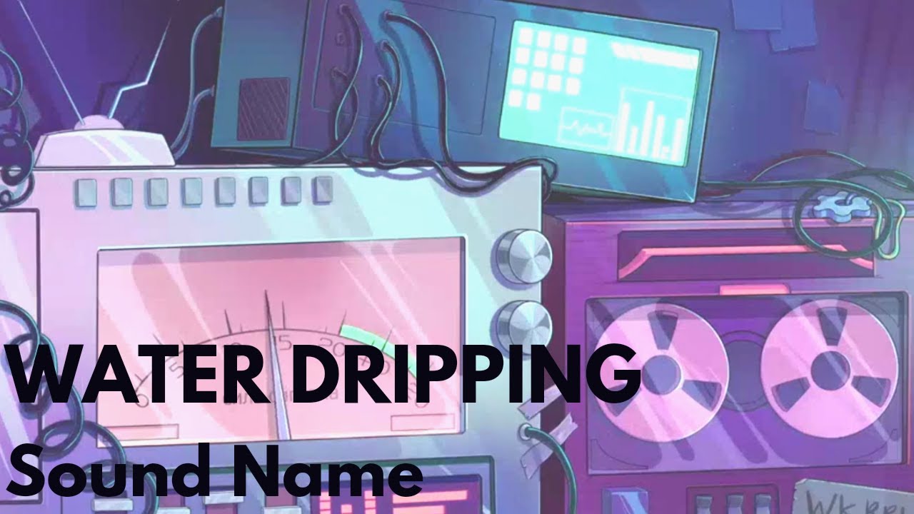 Water dripping YouTube