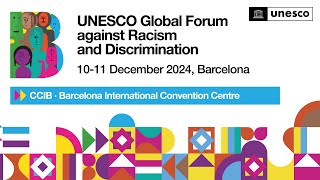 UNESCO Global Forum Against Racism and Discrimination - Breakout session 1 and 7