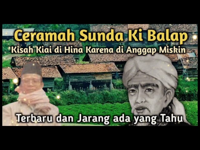 Ceramah Sunda Ki Balap|| Kisah kiai di Hina Karena di Anggap Miskin class=
