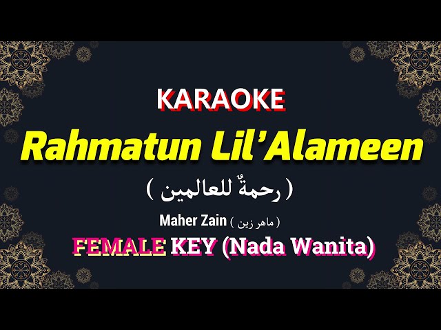 Rahmatun Lil’Alameen ( رحمةٌ للعالمين ) KARAOKE LIRIK Nada Wanita / Cewek / Female Key | Maher Zain class=