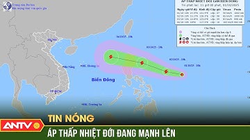 Áp thấp nhiệt đới đang mạnh lên, Biển Đông có thể sẽ đón bão số 11 | ANTV