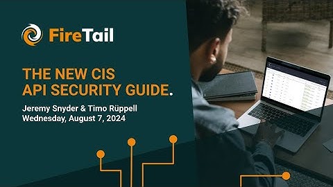 CIS API Security Guidelines - Achieving end-to-end API security