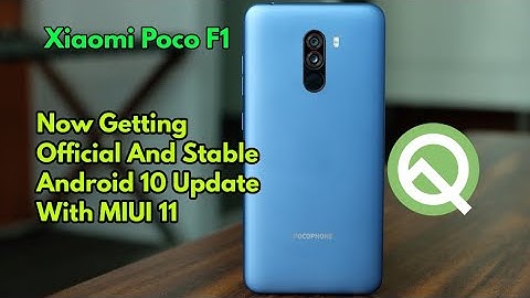 Official Android 10 With MIUI 11 Is Now Rolling Out For Xiaomi Pocophone F1 | Official And Stable |