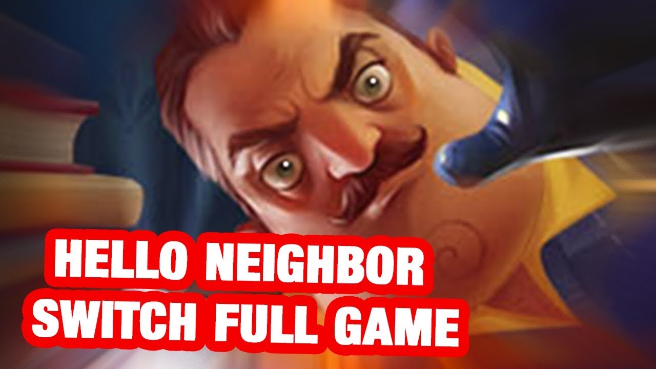 hello neighbor switch game hello neighbor switch game
