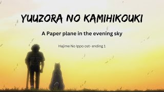 Hajime no ippo ost - ending 1 | yuuzora no kamihikouki | 1 hour video lyric