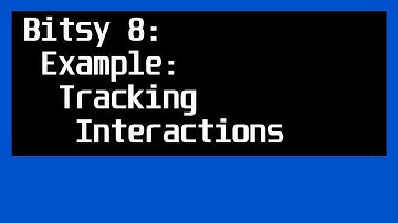 Bitsy 8: Actions: Example: Tracking Interactions