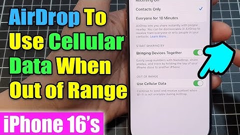 iPhone 16/16 Pro Max: How to Enable/Disable AirDrop To Use Cellular Data When Out of Range
