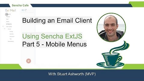Sencha Cafe! Building an Email Client - Part 5 - Adding Mobile-Friendly Menus using Ext JS