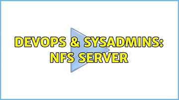 DevOps & SysAdmins: NFS Server