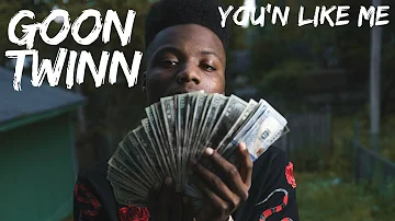 Goon Twinn "You'n Like Me" Official Video