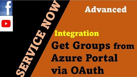 ServiceNow | Get groups from Azure AD | integration between Azure AD to ServiceNow