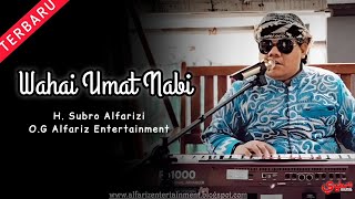 Wahai Umat Nabi || H. Subro Alfarizi || O.G Alfariz Entertaintment