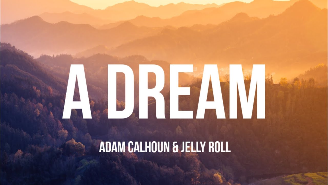 Adam Calhoun - A  Dream (Lyrics) Jelly Roll