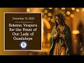 Solemn Vespers- Feast of Our Lady of Guadalupe 12/12/2025