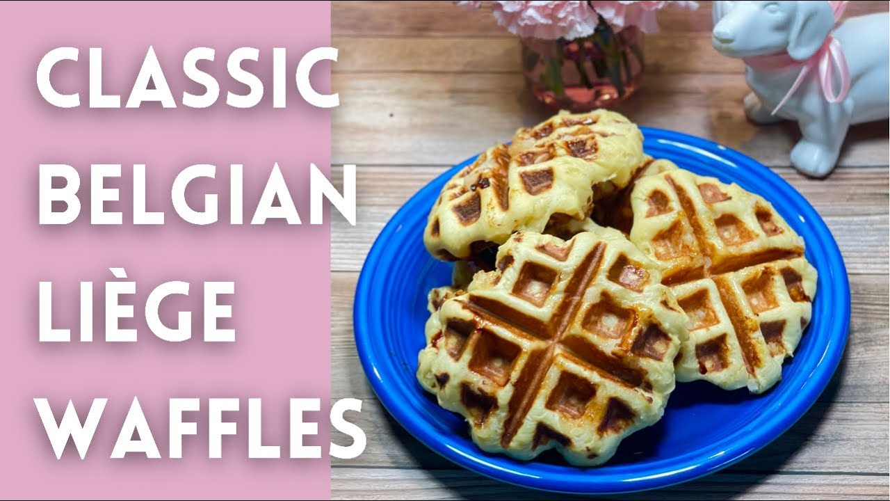 How to Make Belgian Liege Waffles - Handle the Heat