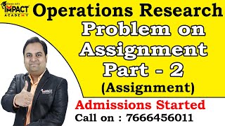 Problem on Assignment Part - 2 | Assignment | Operations Research #freeengineeringcourses #zafarsir
