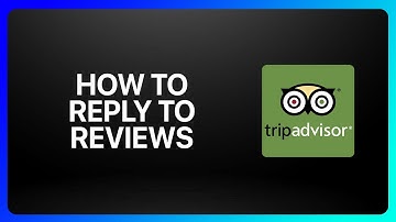 How To Reply To TripAdvisor Reviews Tutorial