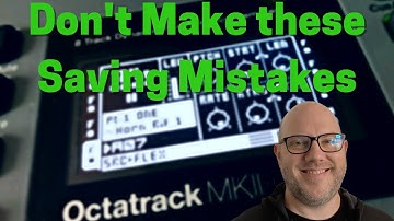 Saving on the Octatrack: 3 Tips and Tricks to avoid losing your work