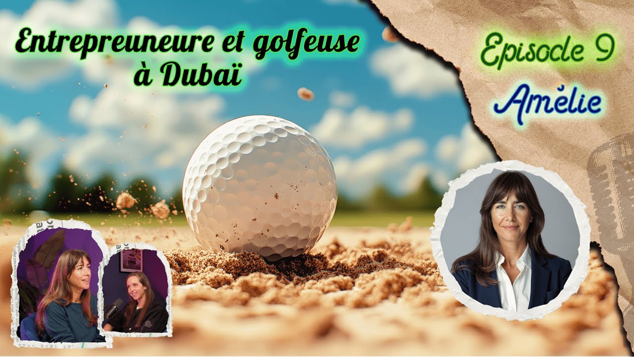 Amélie: entrepreneure & golfeuse à Dubaï ⛳📈 Épisode 9 de French Fries🍟🎙️