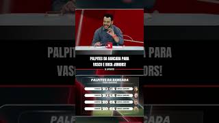 PALPITES PARA VASCO E BOCA JUNIORS!