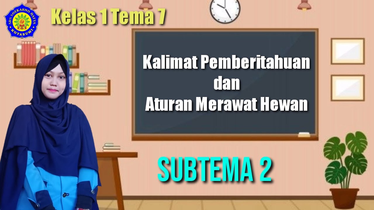 Kalimat Pemberitahuan dan aturan  merawat  hewan  Tema 7 