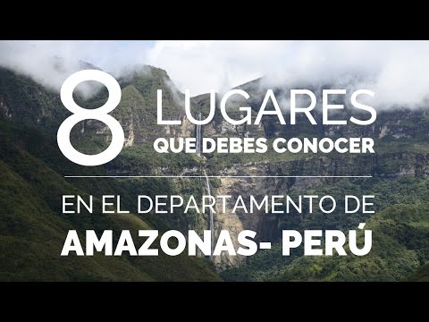 8 LUGARES QUE DEBES VISITAR EN EL DEPARTAMENTO DE AMAZONAS - PERÚ