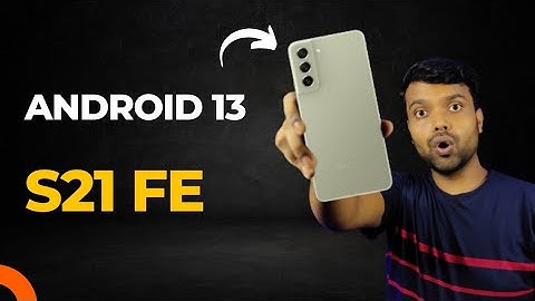 Android 13 in S21 FE - New Update