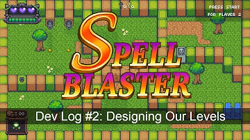 Spellblaster Game Dev Log #2: Designing Our Levels