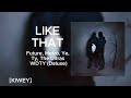 Ye - Like That. Future, Metro Boomin - Like That (feat. Kendrick Lamar) [Kanye West] Remix
