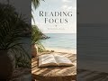 Reading Focus Music #Shorts | Tropical Calm, No Vocals