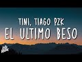 TINI, Tiago PZK - El Último Beso (Lyrics/Letra)