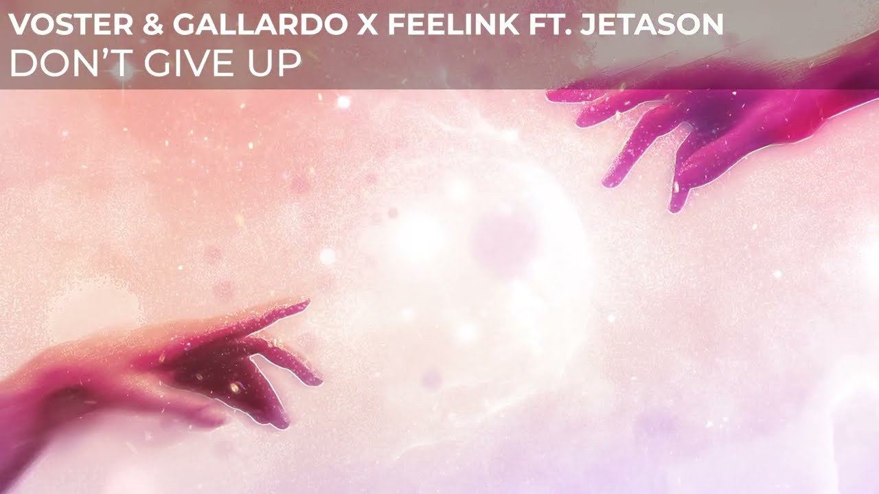 Voster & Gallardo x Feelink ft. Jetason - Don't Give Up