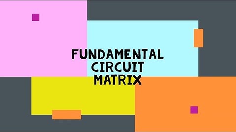 Graph Theory _ Mod 5.4 Fundamental circuit matrix and its rank