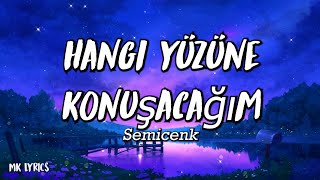 Semicenk - Hangi Yüzüne Konuşacağım - (Şarkı sözü / Lyrics)